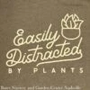T-Shirt Easily Distracted By Plants M.L.XL.2X Ea -ANZ Trees Shop t shirt easily distracted by plants mlxl2x ea